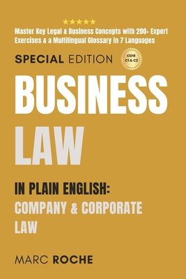 Business Law in Plain English: Company & Corporate Law: Master Key Legal & Business Concepts with 200+ Expert Exercises & a Multilingual Glossary in - Idm Law