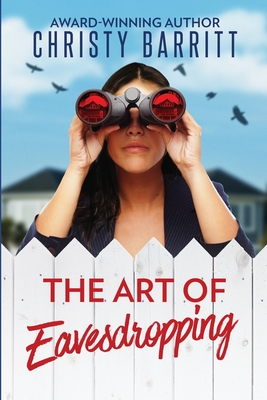 Coperta cărții 'The Art of Eavesdropping: A Cozy Christian Mystery Suspense featuring a Female PI in Training - Christy Barritt'