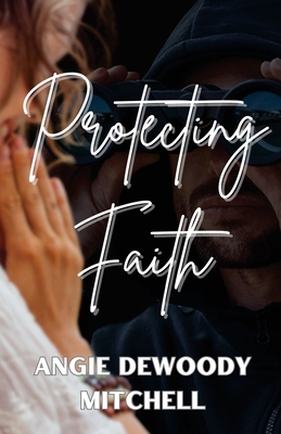 Protecting Faith - Angie Dewoody Mitchell