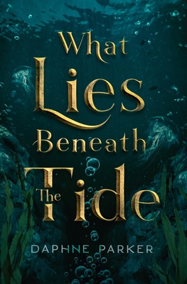 What Lies Beneath the Tide - Parker
