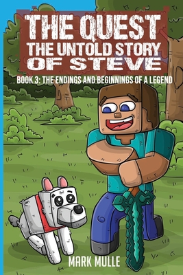 The Quest The Untold Story of Steve Book 3: The Endings and Beginnings of a Legend - Mark Mulle