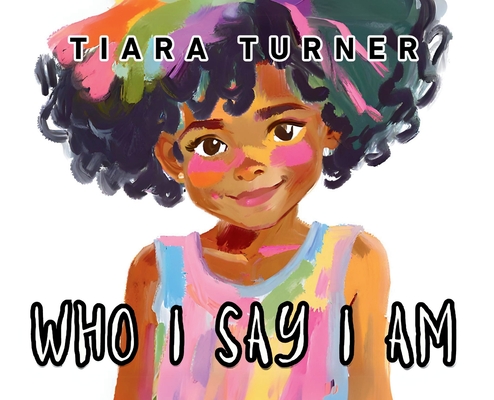 Who I Say I Am - Tiara Turner