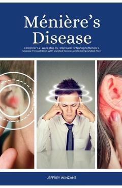 Coperta cărții 'Ménière's Disease: A Beginner's 2-Week Step-by-Step Guide for Managing Meniere's Disease Through Diet, with Curated'