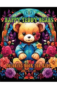 Coperta cărții 'Happy Teddy Bears: Coloring Book for Kids: Age: 4 - 10 - A. Hazra'