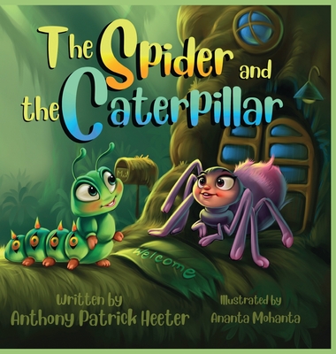 The Spider and the Caterpillar - Anthony Patrick Heeter