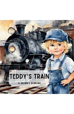 Coperta cărții 'Teddy's Train - Tl Brown'