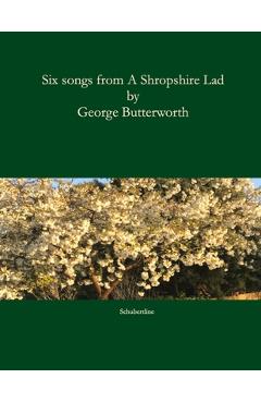 Coperta cărții 'Six songs from A Shropshire Lad: Song settings of A. E. Housman's poems from A Shropshire Lad. - A. E. Housman'