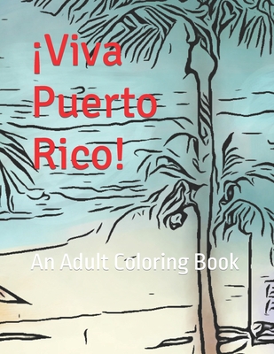 Coperta cărții '¡Viva Puerto Rico!: An Adult Coloring Book - Maria Lauren'