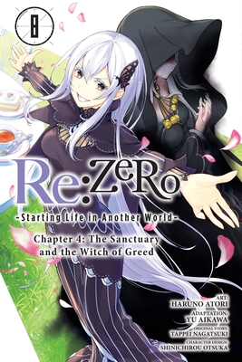 RE: Zero -Starting Life in Another World-, Chapter 4: The Sanctuary and the Witch of Greed, Vol. 8 (Manga) - Tappei Nagatsuki