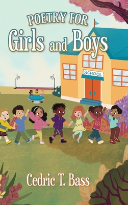 Poetry for Girls and Boys - Cedric T. Bass