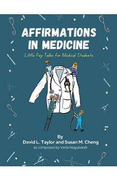 Coperta cărții 'Affirmations in Medicine: Little Pep Talks for Medical Students - David L. Taylor'