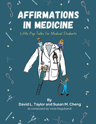 Affirmations in Medicine: Little Pep Talks for Medical Students - David L. Taylor