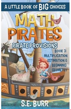 Poza produsului Pirate Provisions: Multiplication, Estimation, and Beginning Geometry: A Little Book of BIG Choices - D. Z. Mah