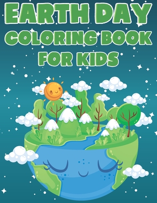 Earth Day Coloring Book For Kids: Fun Planet Earth Activity Book For Boys And Girls With Illustrations of Earth, Nature, Outdoor And More - Coloring Place