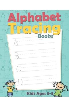 Coperta cărții 'Alphabet Tracing Books: Letter Tracing Book for Preschoolers: Letter Tracing Book, Practice For Kids, Ages 3-5,'