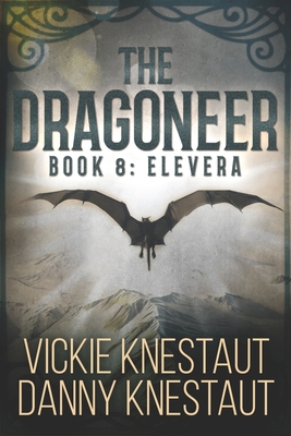 The Dragoneer: Book 8 - Elevera: A Dragons of Cadwaller Novel - Danny Knestaut