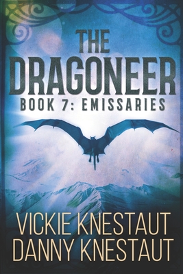 The Dragoneer: Book 7 - Emissaries: A Dragons of Cadwaller Novel - Danny Knestaut