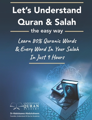 Understand Quran 80% Words & Every Word In Your Daily Salah / Prayer / Duas Meaning In Just 9 Hours - Abdulazeez Abdulraheem