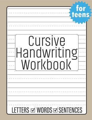 Cursive Handwriting for Teens: Beginners Cursive to Learn Cursive Writing Practice - Sultana Publishing