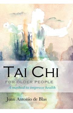 Poza produsului Tai Chi for older people: A method to improve health - Rosa Álvarez Halcón