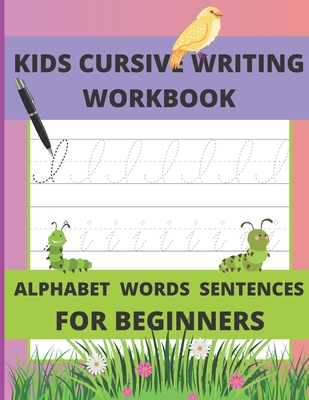 Kids Cursive Writing Workbook: Cursive Writing Instruction, Teach Cursive (Letters, Words, Sentences) - Lida Hope