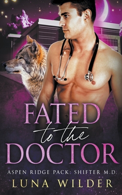 Fated To The Doctor - Luna Wilder