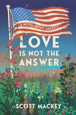 Love is Not the Answer - Scott Mackey