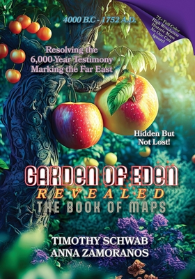 Garden of Eden Revealed: The Book of Maps - Timothy Schwab