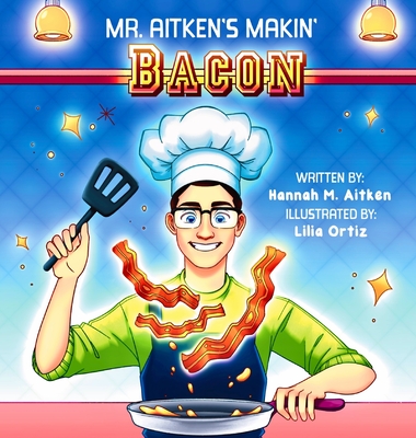 Mr. Aitken's Makin' Bacon - Hannah M. Aitken