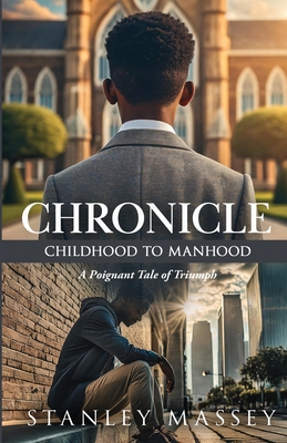 Chronicle: Childhood to Manhood - Stanley Massey