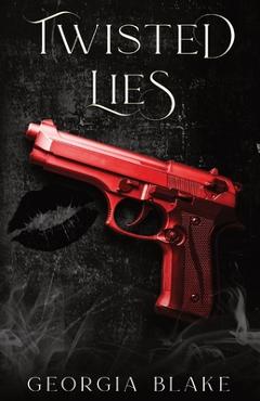 Coperta cărții 'Twisted Lies - Georgia Blake'