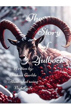 Coperta cărții 'The Story of Yulbock - Joshua Carlile'