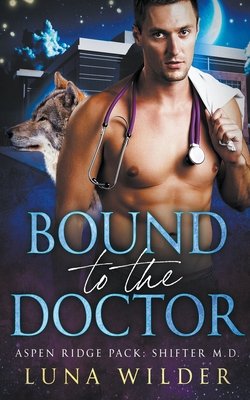 Bound To The Doctor - Luna Wilder