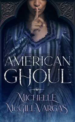 American Ghoul - Michelle Mcgill-vargas