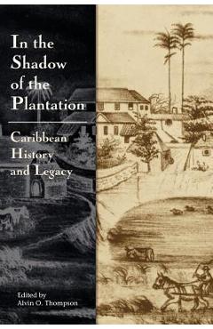 Coperta cărții 'In the Shadow of the Plantation - Alvin Thompson'