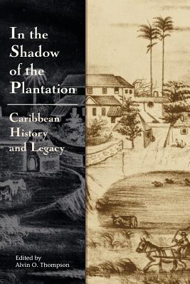 In the Shadow of the Plantation - Alvin Thompson