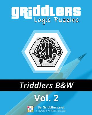 Griddlers Logic Puzzles - Triddlers Black and White - Griddlers Team