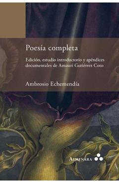 Coperta cărții 'Poesía completa. Edición, estudio introductorio y apéndices documentales de Amauri Gutiérrez Coto - Ambrosio Echemendía'