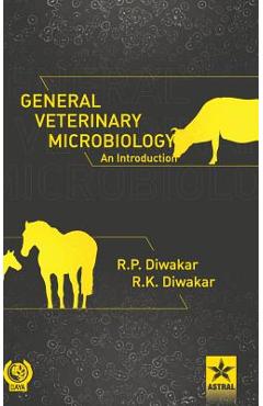 Coperta cărții 'General Veterinary Microbiology - An Introduction - R. K. Diwakar'