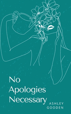 No Apologies Necessary - Ashley Gooden