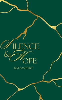 Silence & Hope - Kelsey Santero