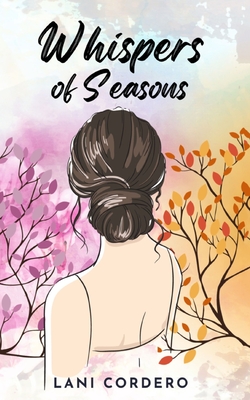 Whispers of Seasons - Lani Cordero