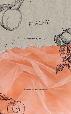 Peachy - Angelina T. Patton