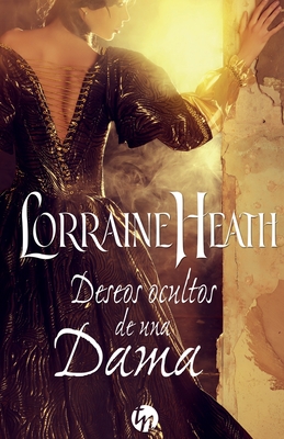 Deseos ocultos de una dama - Lorraine Heath
