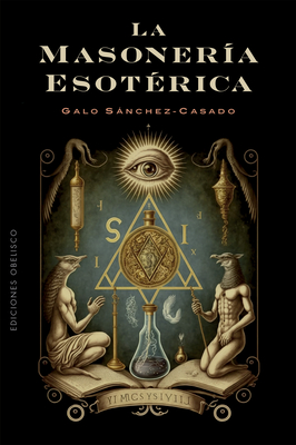 Coperta cărții 'Masoneria Esoterica - Galo Sanchez'