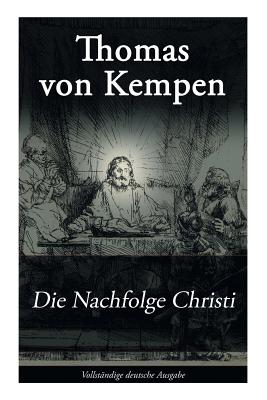 Coperta cărții 'Die Nachfolge Christi: De imitatione Christi - Thomas Von Kempen'