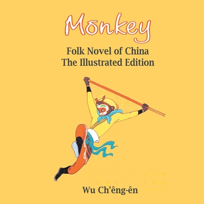 Monkey: Folk Novel of China (Illustrated): Folk Novel of China ( - Wu Ch'êng-ên