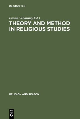 Theory and Method in Religious Studies - Frank Whaling