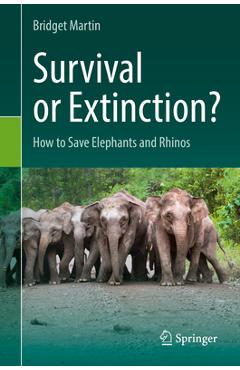 Coperta cărții 'Survival or Extinction?: How to Save Elephants and Rhinos - Bridget Martin'