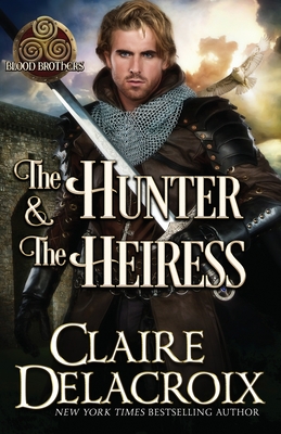 The Hunter & the Heiress: A Medieval Romance - Claire Delacroix